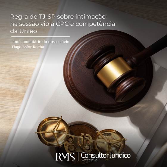 Regra do TJ-SP sobre intimação na seção viola CPS e competência da União